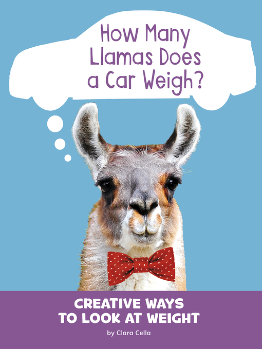 Title details for How Many Llamas Does a Car Weigh? by Clara Cella - Available